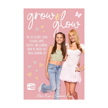 Grow and Glow by Mia Fizz & Sienna Fizz
